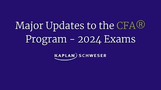 Major Updates to the CFA® Program  2024 Exams [upl. by Larimer]