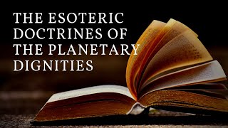 The Esoteric Doctrines of the Planetary Dignities [upl. by Airym33]