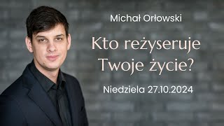 Kto reżyseruje Twoje życie  Michał Orłowski [upl. by Halsted]