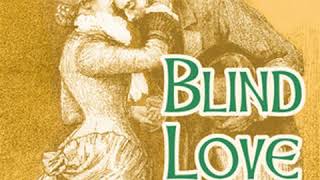 Blind Love by Wilkie COLLINS read by Various Part 23  Full Audio Book [upl. by Naivaj]