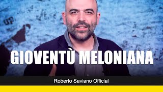 Saviano spiega linchiesta di Fanpage quotGioventù melonianaquot il movimento giovanile di Fdl [upl. by Isherwood]