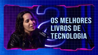 Os MELHORES livros de tecnologia para ler em Programação com Roberta Arcoverde  HipstersPontoTube [upl. by Ynned]