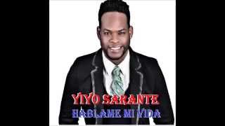 Yiyo Sarante  Hablame Mi Vida [upl. by Ardnua]