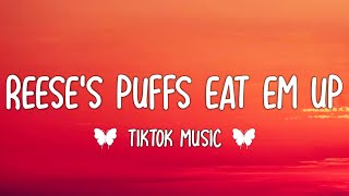 Reeses Puffs Lyrics TikTok song eat em up eat em up [upl. by Hassin]