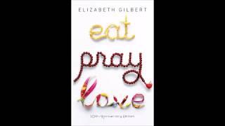 Eat Pray Love by Elizabeth Gilbert Audiobook Excerpt [upl. by Lednew]