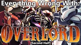 Everything Wrong With Overlord Second Half [upl. by Ahsek]