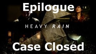 Heavy Rain Epilogue  Case Closed [upl. by Dennett]