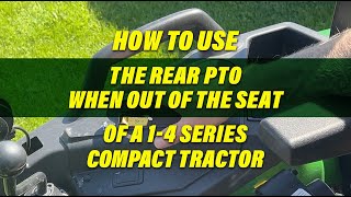 Operating the rear PTO of a John Deere Compact Tractor While Out of the Seat [upl. by Annauj]