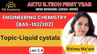 Topic Liquid Crystals  EnggChemistry  L14  ByRitima Maam  RS Academy AKTU [upl. by Aroda1]