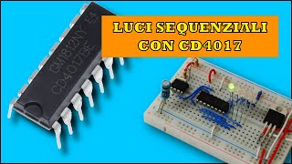 Luci sequenziali con CD4017 [upl. by Kippar547]