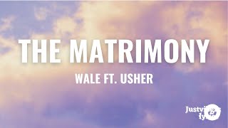 Wale  Matrimony Lyrics feat Usher [upl. by Fitton]