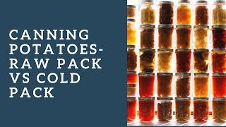 Canning PotatoesRaw Pack Vs Cold Pack [upl. by Enar]