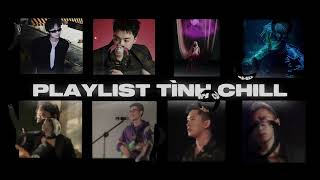 PLAYLIST TÌNH CHILL   Obito Vstra Negav tlinh Wxrdie MCK Binz Bray [upl. by Celia]