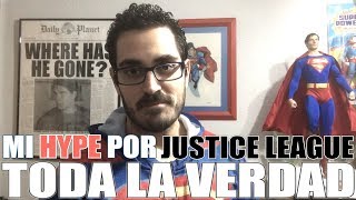 MI RENOVADO HYPE POR LA JUSTICE LEAGUE TODA LA VERDAD [upl. by Mw]