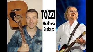 Qualcosa qualcuno TOZZI Cover chitarra acustica wwwsergioestefyit [upl. by Tullus925]