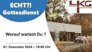 01 Dezember 2024 1800 Uhr  Worauf wartest Du   DWannenwetsch  ECHT  LKGSchwarzenbach [upl. by Lleda]