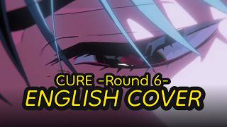 【ALIEN STAGE】CURE Round 6 ver English Cover  feat HessDesu amp morklmao [upl. by Anole]