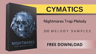 200 Premium Melody Loops  Free Download  Cymatics  Nightmares Trap Melody Loops [upl. by Post]