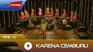 TipeX  Karena Cemburu  Official Video [upl. by Aiciles]