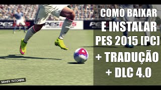 Como Baixar e Instalar PES 2015  Tradução  DLC 40 Atualizado 2024 [upl. by Elsa]