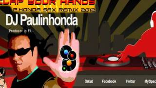 Ramada  Clap Your Hands PHonda Sax Remix 2012 [upl. by Hubie]