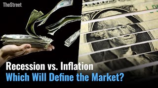 Recession vs Inflation Which Will Define the Market [upl. by Hajed141]