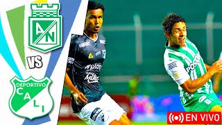 Atlético Nacional vs Deportivo Cali en vivo  Clausura Colombia Jornada 7 [upl. by Isac]