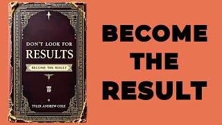 Dont Look For Results Become The Result Audiobook [upl. by Darrej713]