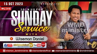 ELOHIM SUNDAY LIVE 🔴 SERVICE 15TH OCTOBER 2023 WITH WISEMAN DANIEL AT THE VIRGIN LAND [upl. by Onafets]