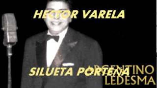 SILUETA PORTENAHECTOR VARELAARGENTINO LEDESMA [upl. by Candyce]