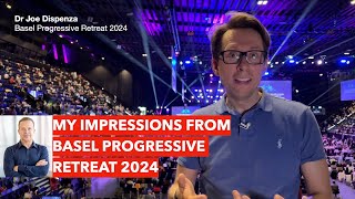 2024 Basel Progressive Retreat with Joe Dispenza  My Impressions [upl. by Feliks]