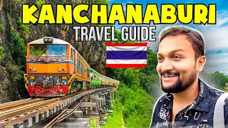 Thailand Tour  Kanchanaburi Full Travel Guide  The Death Railway Bridge  Travel Stories [upl. by Ezequiel]