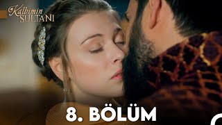 Kalbimin Sultanı 8 Bölüm FULL HD  FİNAL [upl. by Eudora7]