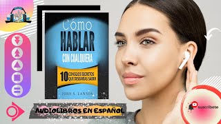 🔘 Cómo HABLAR con Cualquiera AudioLibro de John S Lawson 🎧 [upl. by Edik591]