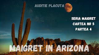 Maigret in Arizona Seria Maigret Cartea nr 5 Partea 4 FINAL carte audio in timp realaudio book [upl. by Paula359]