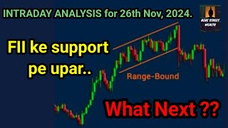 INTRADAY ANALYSIS for 26th Nov 2024 [upl. by Erline]