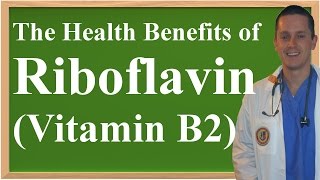 The Health Benefits of Riboflavin Vitamin B2 [upl. by Worrell]