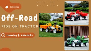 Unboxing amp Assembly Of Kids 12V Battery Operated Ride On OffRoad TRACTOR  JN Creations [upl. by Beth526]