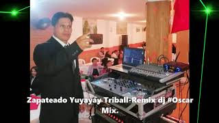 ♫ ☆☆ Zapateado Juyayay Remix dj Oscar Mix  ♫ ☆☆ [upl. by Reyaht]