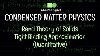 Condensed Matter Physics  Band Theory of Solids  Tight Binding Approximation  Quantitative [upl. by Tarsus]