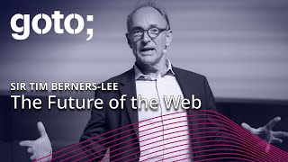 The Future of the Web • Sir Tim BernersLee • GOTO 2018 [upl. by Eilyac343]