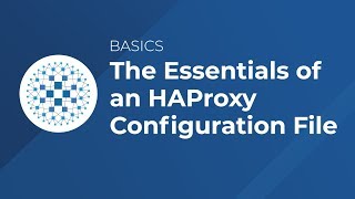 The Essentials of an HAProxy Configuration File  Easy to Follow Tutorial [upl. by Olshausen]