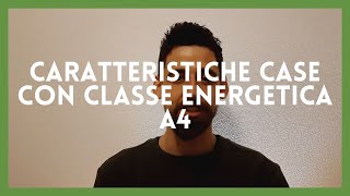 5 caratteristiche principali delle nostre abitazione in classe energetica A4 [upl. by Yezdnil707]