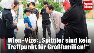 WienVize zu Migration „Spitäler sind kein Treffpunkt für Großfamilien“  kronetv NEWS [upl. by Salguod]