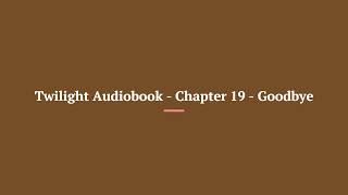 Twilight Audiobook Chapter 19 Goodbye [upl. by Isman976]