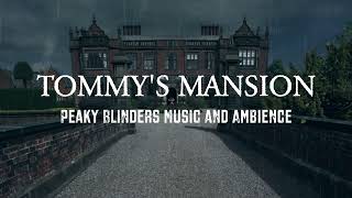 Peaky Blinders  Relaxing Music and Ambience  Tommys Mansion [upl. by Cut]