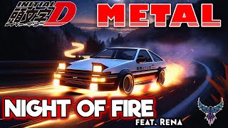 Initial D  Night Of Fire feat Rena 【Intense Symphonic Metal Cover】 [upl. by Eyr]