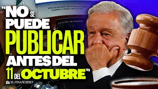 Reforma judicial Juez mete FRENO de mano a la publicación en el DOF [upl. by Dlonra]