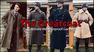 The Greatcoat the Ultimate Weatherproof Garment [upl. by Diskson]