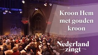 Nederland Zingt Kroon Hem met gouden kroon [upl. by Peedsaj691]